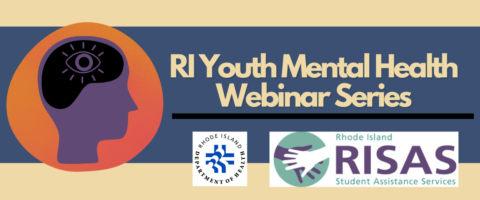 Youth Mental Health Webinars - Rhode Island Student Assistance Services